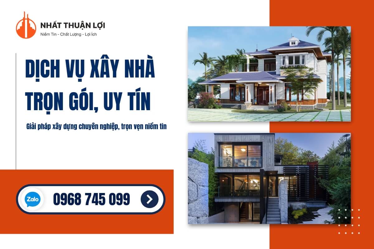 Dịch vụ xây nhà trọn gói Nhất Thuận Lợi