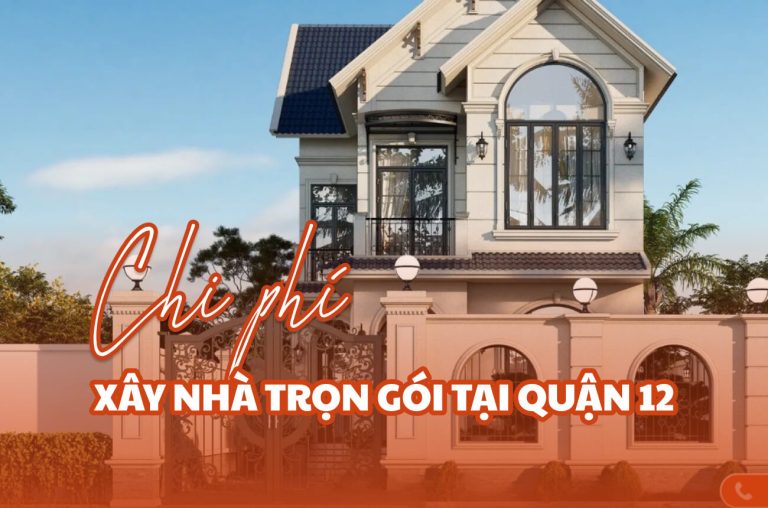 Xây nhà trọn gói quận 12