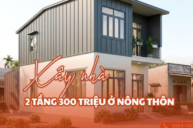Xây nhà 2 tầng 300 triệu